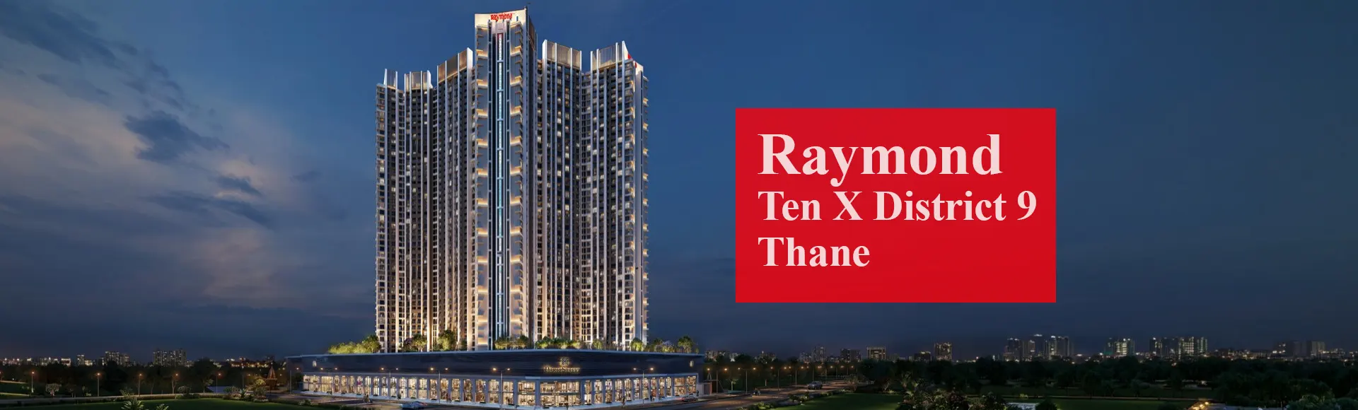 Raymond Ten X District 9 Thane